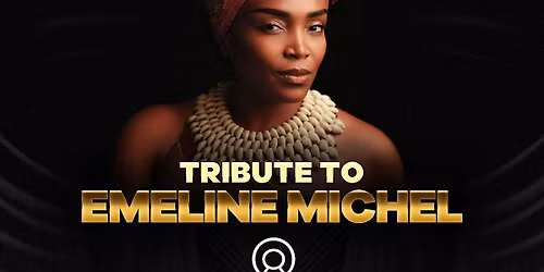 Special Performance & Tribute to Emeline Michel