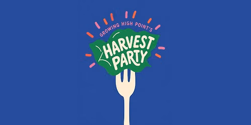 Growing High Point's Harvest Party