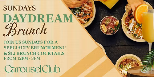 Daydream Brunch at Carousel Club!