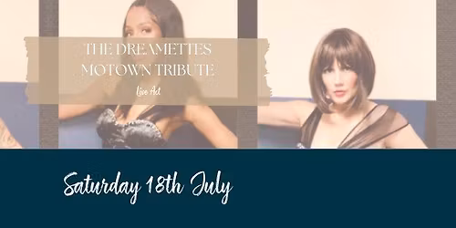 THE DREAMETTES MOTOWN TRIBUTE - Customers Only