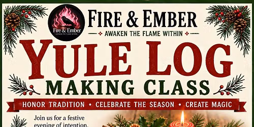 \ud83e\udeb5\u2728 Yule Log Making Class \u2728\ud83e\udeb5
