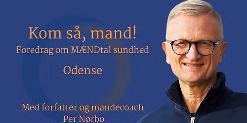 FOREDRAG i Odense om M\u00c6NDtal sundhed