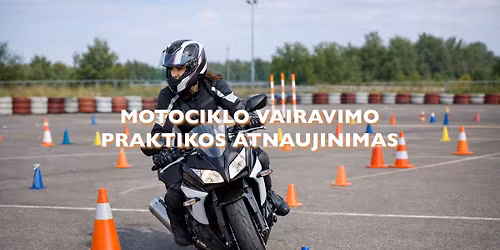 Motociklo vairavimo praktikos atnaujinimas