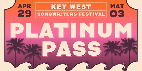 Key West Songwriters Festival Platinum Pass -2026