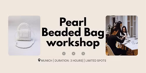 Pearl Beaded Bag Workshop: Learn the technique of Beading