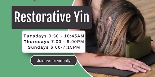 \ud83e\uddd8Restorative Yin - Live + Virtual