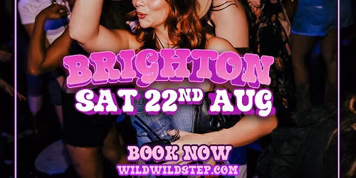 Wild Wild Step Sat 22nd August Brighton