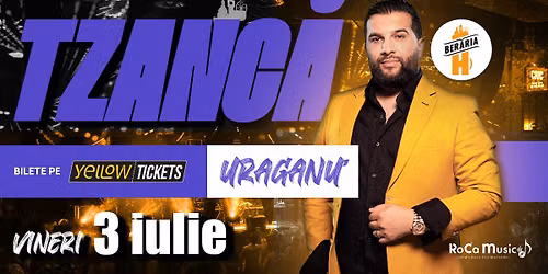 Tzanc\u0103 Uraganu\u2019 LIVE la Ber\u0103ria H | 3 iulie 2026