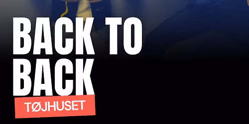 Back To Back \/\/ T\u00f8jhuset \/\/ Fredericia