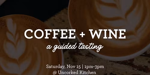 Coffee & Wine: A Guided Tasting Experience