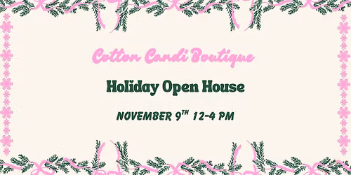 Holiday Open House - Cotton Candi