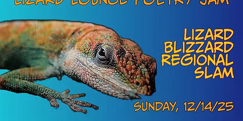Lizard Lounge Poetry Jam "Lizard Blizard Regional Slam"