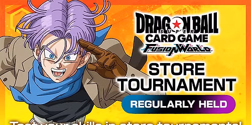 DRAGON BALL SUPER: Fusion World Store Tournament