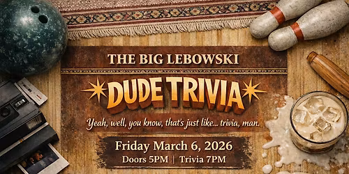 The Big Lebowski Dude Trivia Night
