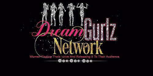 Dream Gurlz Network-The Woman, The Journey, The Assignment\u201d Workshop
