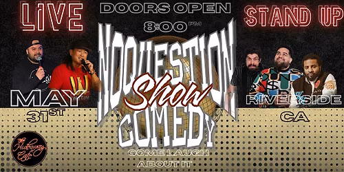 No Question Riverside Stand Up show