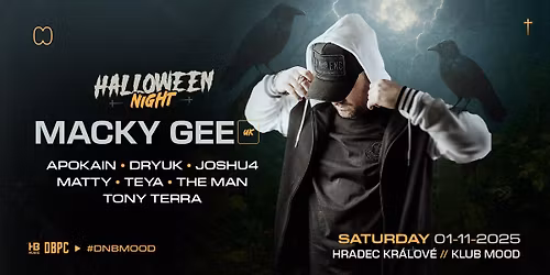 DNB HALLOWEEN w\/ MACKY GEE - MOOD Hradec Kr\u00e1lov\u00e9
