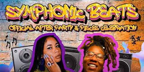 Symphonic Beats Official After Party & Pisces Celebration