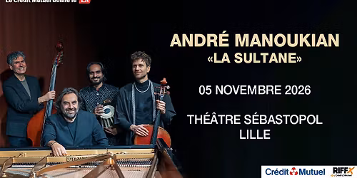Andr\u00e9 Manoukian - Th\u00e9\u00e2tre S\u00e9bastopol, Lille - 05.11.2026