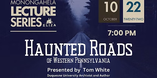 Monongahela Lecture Series: Haunted Roads of Western PA