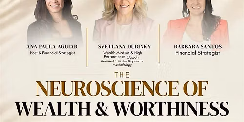 THE NEUROSCIENCE OF WEALTH & WORTHINESS