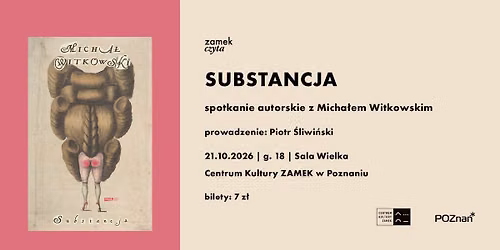  \u201eSubstancja\u201d \u2013 spotkanie autorskie z Micha\u0142em Witkowskim