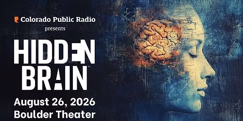 Hidden Brain | Boulder Theater — Boulder Theater