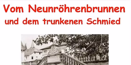 Ortsf\u00fchrung durch W\u00f6rrstadt am 23.5.2025 - Vom Neunr\u00f6hrenbrunnen und dem trunkenen Schmied