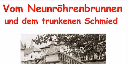 Ortsf\u00fchrung durch W\u00f6rrstadt am 23.5.2025 - Vom Neunr\u00f6hrenbrunnen und dem trunkenen Schmied