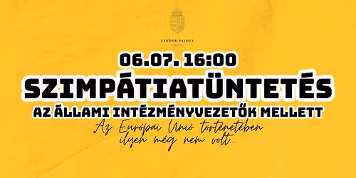 Ne f\u00e9ljetek! - Szimp\u00e1tiat\u00fcntet\u00e9s Magyarorsz\u00e1g \u00e1llami int\u00e9zm\u00e9ny vezet\u0151i mellett!