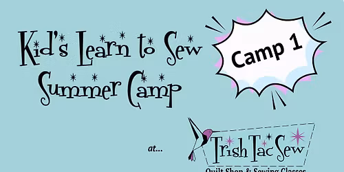 Kid's Learn to Sew Summer Camp 1 -
