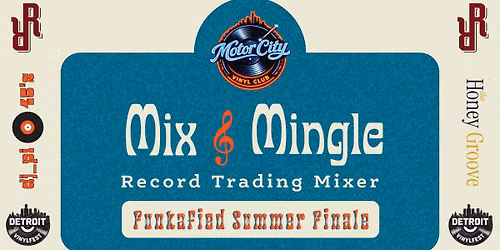 Motor City Vinyl Club Presents: Funkafied Summer Finale Mix & Mingle