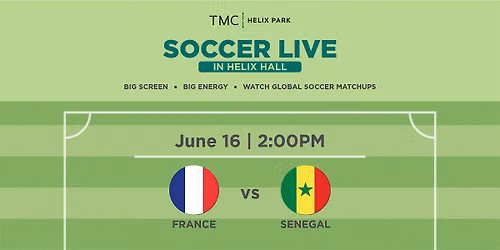Soccer LIVE in Helix Hall | France vs. Senegal