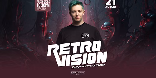 Retrovision - Free before 10:30pm w\/ RSVP - The Palace Theatre