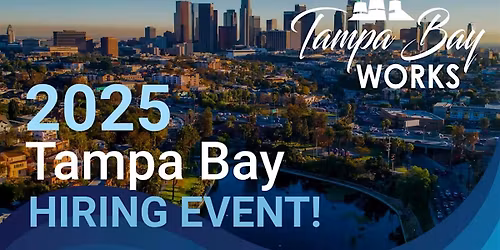 TAMPA BAY WORKS 2025 - Tampa Job Fair !