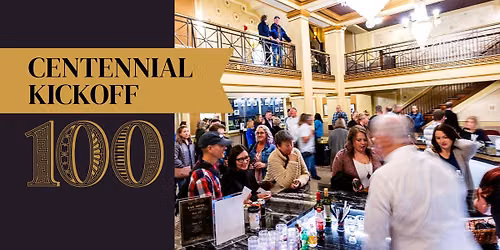 CENTENNIAL Event: Centennial Kickoff (FREE EVENT)