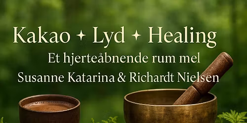 Lydhealing og kanaliseret cermeoniel kakao cirkel med Susanne Katarina og Richardt Nielsen
