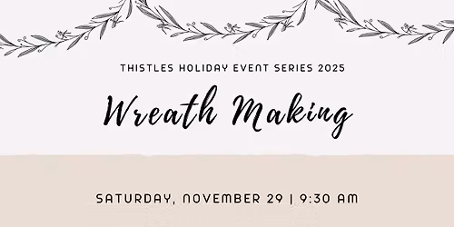 Fresh Holiday Wreath Making Class