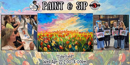 Paint & Sip at 5th St Alley \u201cTulip Field\u201d