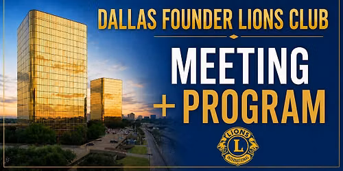 Dallas Founder Lions Club Meeting + Program: Sam Prince of Legal Aid NorthWest Texas