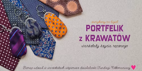 Portfelik z krawat\u00f3w. Warsztaty szycia r\u0119cznego. Fundacja Nitkomaniacy