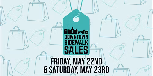 Downtown Sidewalk Sales - MAY