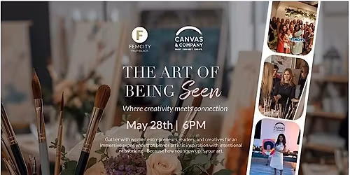The Art of Being Seen - Hosted by FemCity Palm Beach x Canvas & Company
