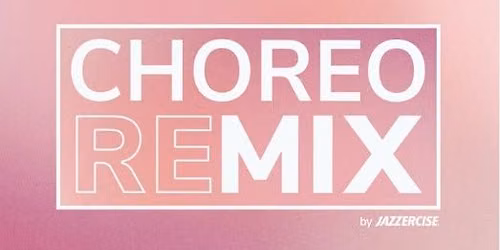 Choreo ReMix Class