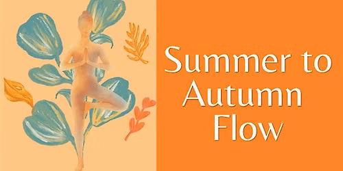 Summer to Autumn Flow