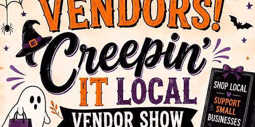 Creepin\u2019 it local Vendor Show