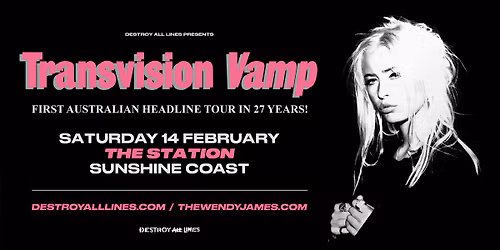 Transvision Vamp \/\/ Sunshine Coast \/\/ The Station \/\/ 18+
