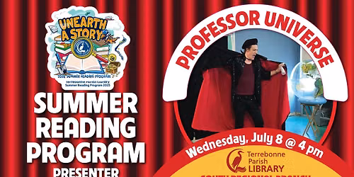 Professor Universe at South Regional Branch — Terrebonne Parish Library - South Regional Branch