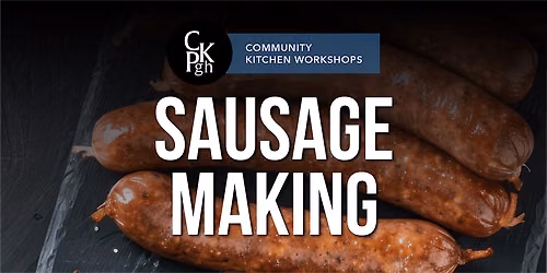 Make Your Own Sausage: Hands-On Workshop with Dinner & Take Home
