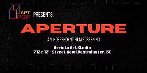 APERTURE: An Independent Film Screening